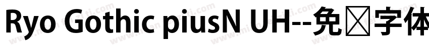 Ryo Gothic piusN UH-字体转换